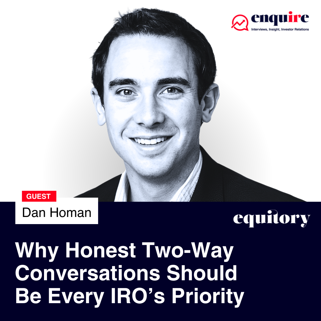 Dan Homan – Why Honest Two-Way Conversations Should Be Every IRO’s Priority